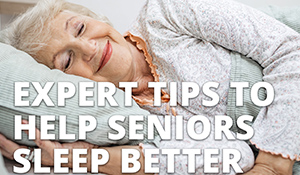 Expert tips to help seniors sleep better